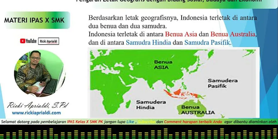 Apa pengaruh letak geografis tersebut terhadap Indonesia?