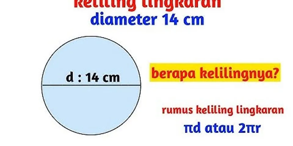 Berapa keliling lingkaran jika mempunyai diameter 70 cm?