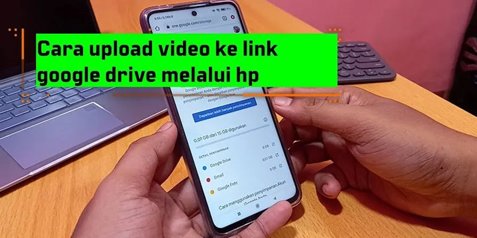 Cara upload video ke link Google Drive