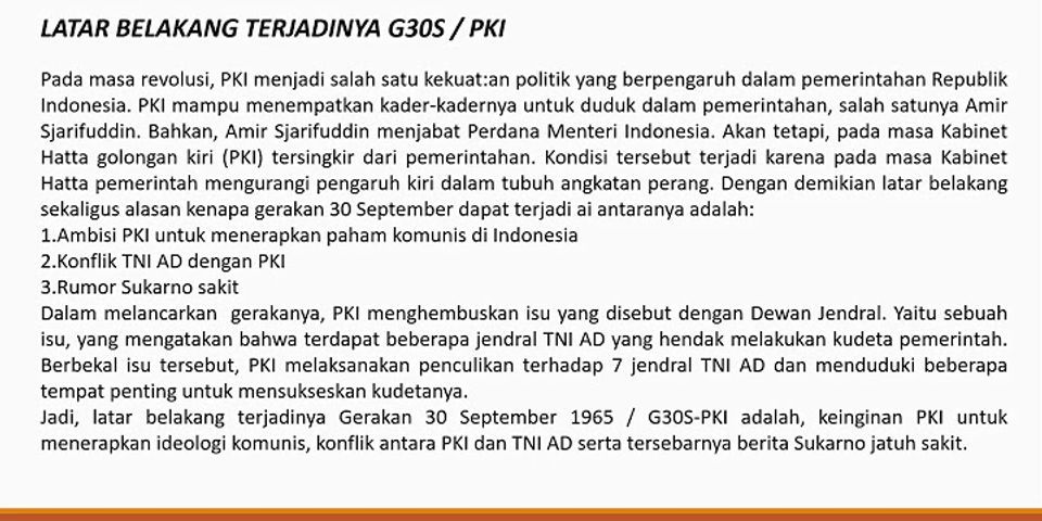Gerakan 30 September 1965 menimbulkan perubahan yang besar pada keberlangsungan negara Indonesia