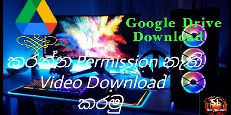 How can I download a video from Google Drive without permission?