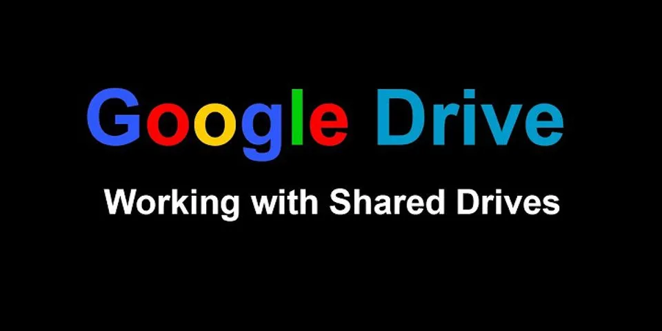 How do shared drives work on Google Drive?