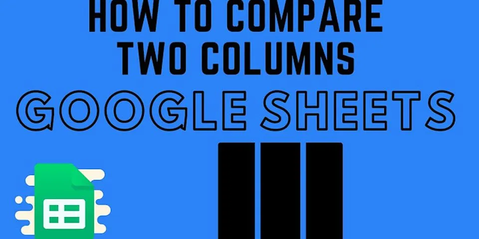 How to run a compare in Google Sheets