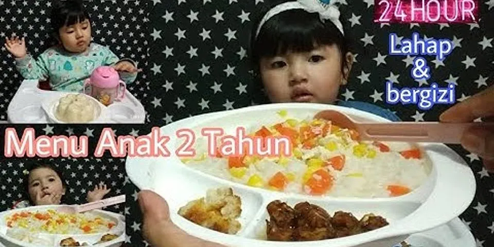 Makanan anak 2 tahun susah makan