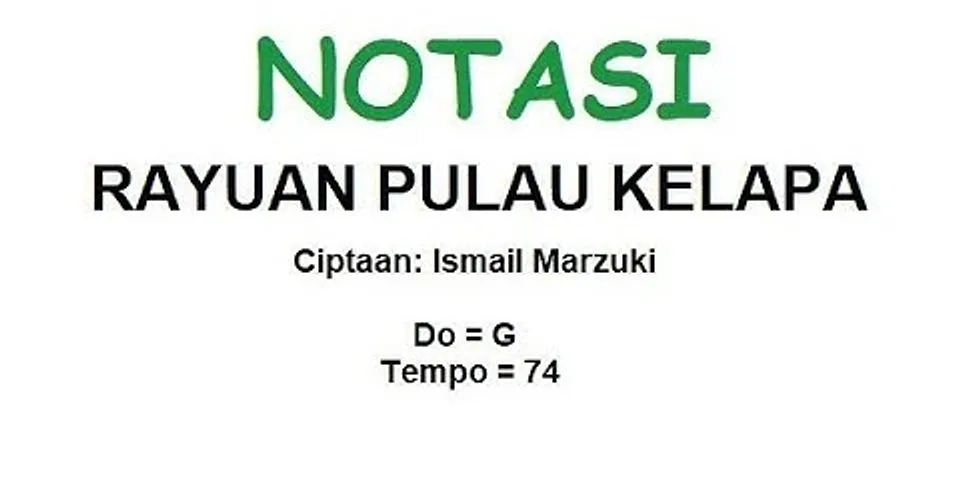 Mengapa Ismail Marzuki menciptakan lagu Rayuan Pulau Kelapa?