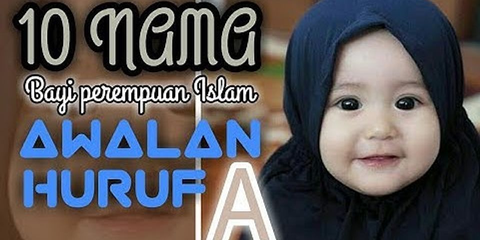 Nama bayi perempuan Islami 2021