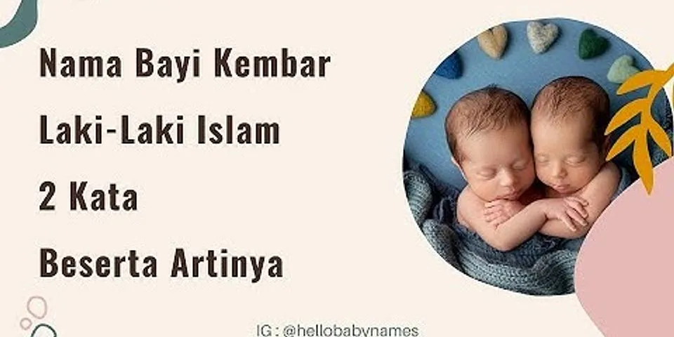 rangkaian nama bayi kembar laki-laki modern islami