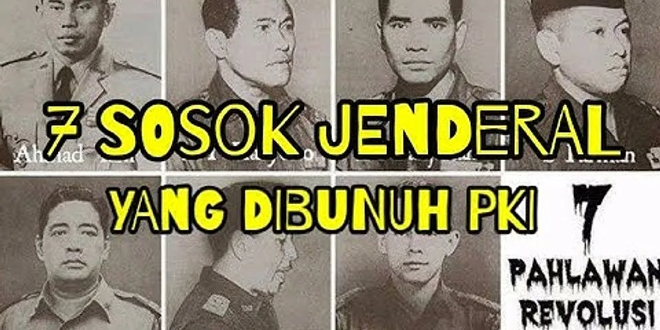 Siapa saja 7 jendral yang dibunuh PKI?