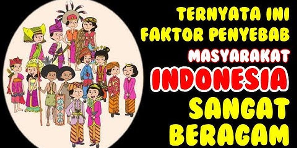 Tuliskan alasan mengapa keberagaman masyarakat indonesia bisa menjadi kekayaan bangsa